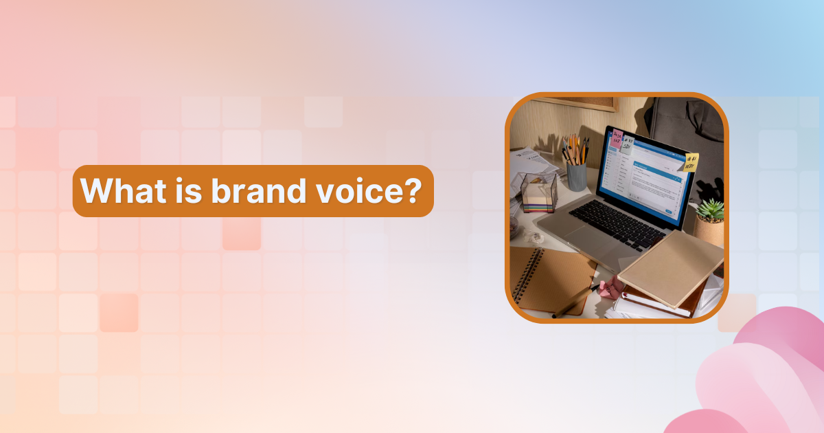 What is brand voice? Definition, importance, and examples