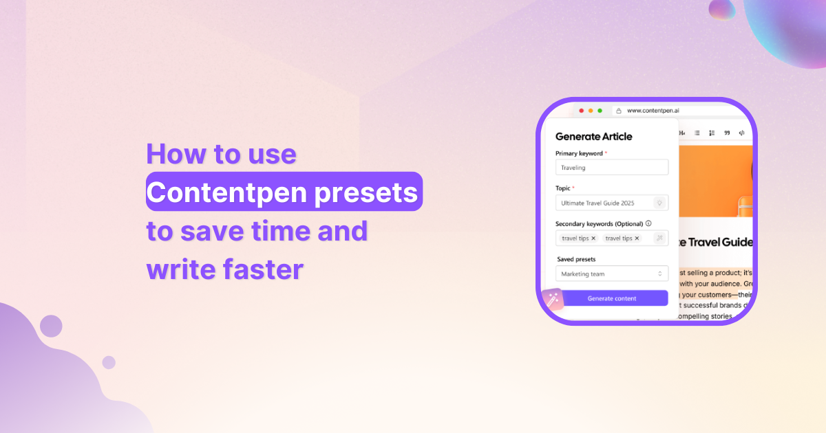 How to use Contentpen presets to save time and write faster