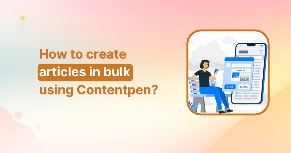 How to create articles in bulk using Contentpen?