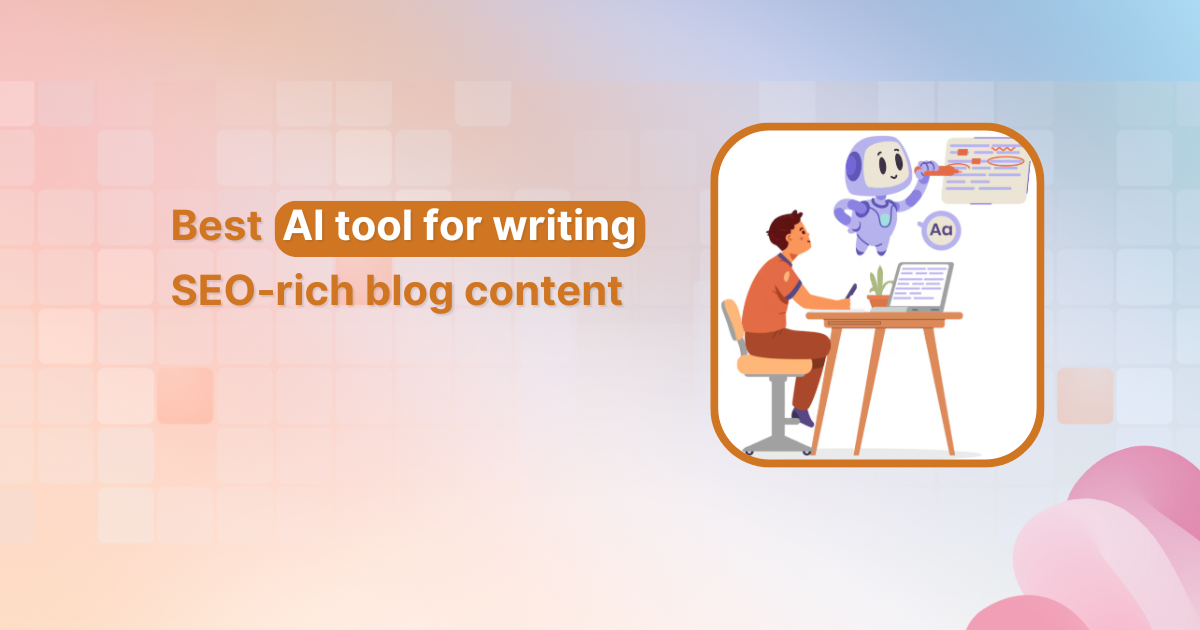 Best AI tool for writing SEO-rich blog content
