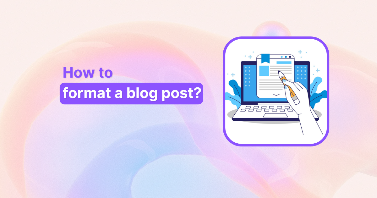 How to format a blog post? Complete guide for 2026