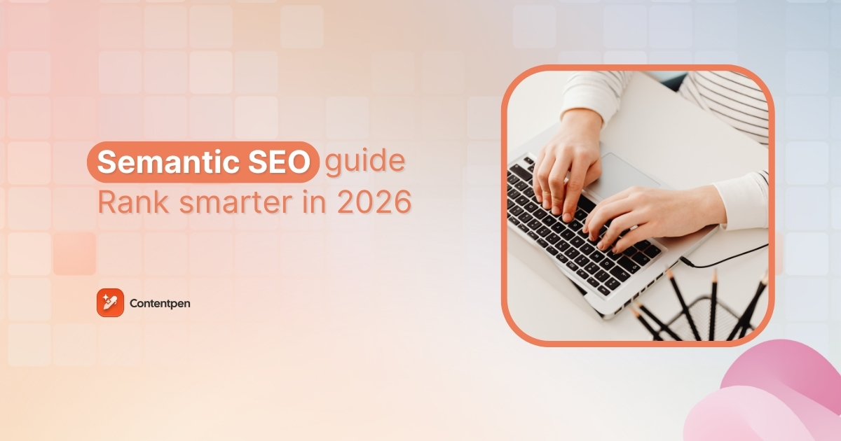 Semantic SEO guide: Boost rankings with topic depth